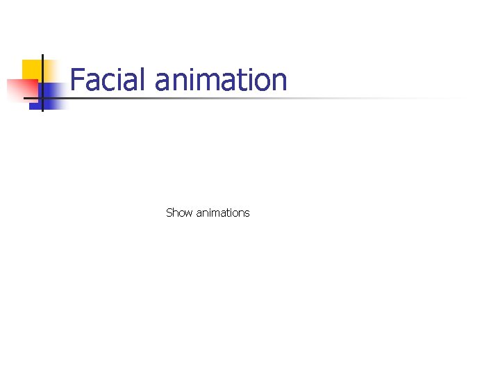 Facial animation Show animations 