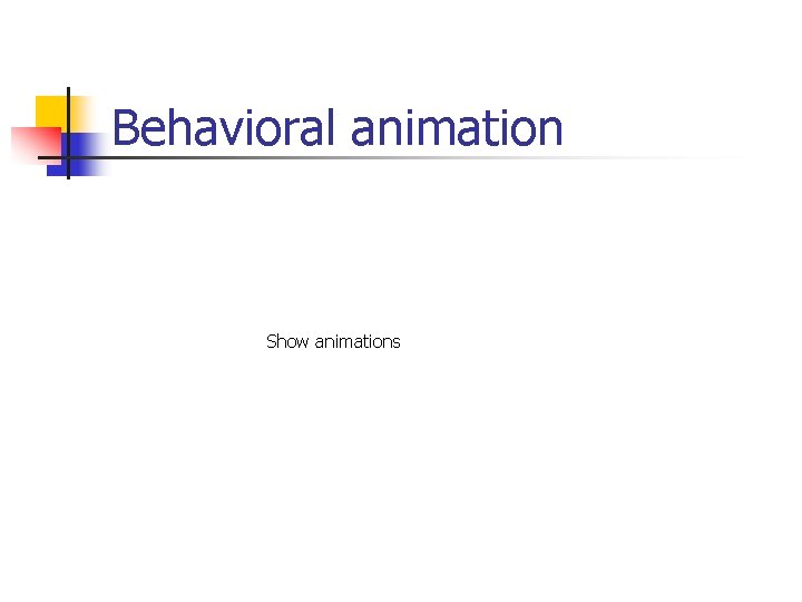 Behavioral animation Show animations 