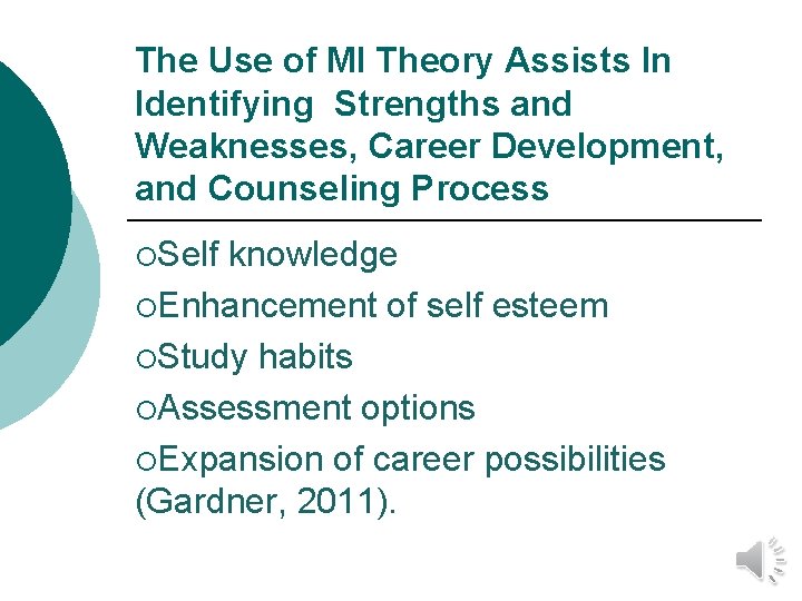 The Use of MI Theory Assists In Identifying Strengths and Weaknesses, Career Development, and