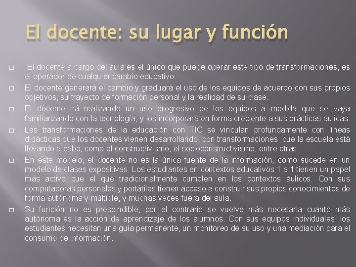 El docente: su lugar y función � � � El docente a cargo del