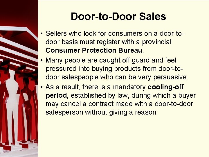 Door-to-Door Sales • Sellers who look for consumers on a door-todoor basis must register
