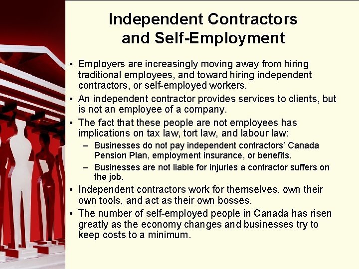 Independent Contractors and Self-Employment • Employers are increasingly moving away from hiring traditional employees,