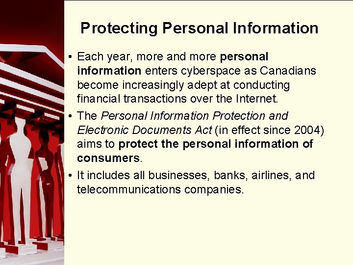 Protecting Personal Information • Each year, more and more personal information enters cyberspace as