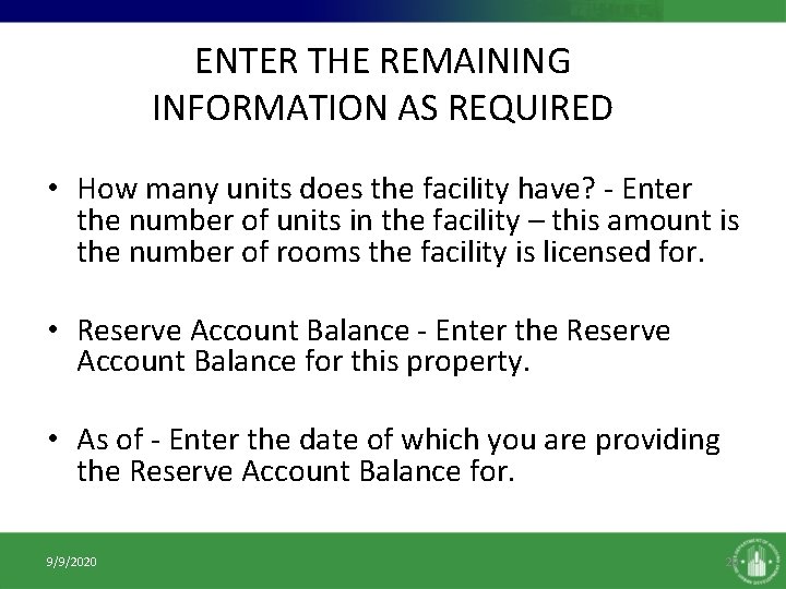 ENTER THE REMAINING INFORMATION AS REQUIRED • How many units does the facility have?