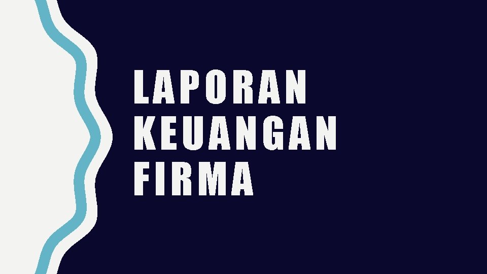 LAPORAN KEUANGAN FIRMA 