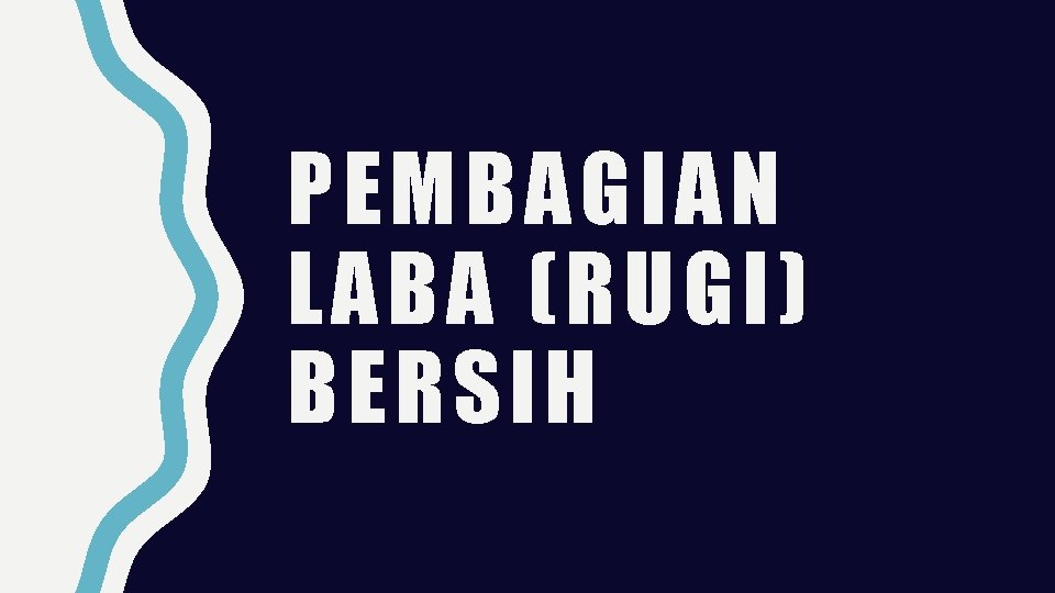 PEMBAGIAN LABA (RUGI) BERSIH 