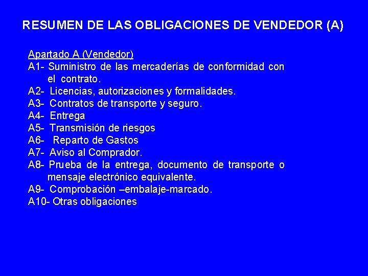 RESUMEN DE LAS OBLIGACIONES DE VENDEDOR (A) Apartado A (Vendedor) A 1 - Suministro