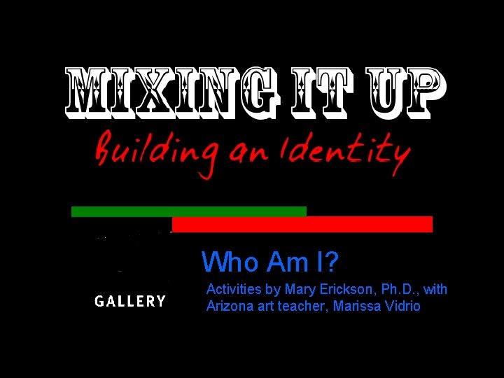 Who Am I? Activities by Mary Erickson, Ph. D. , with Arizona art teacher,