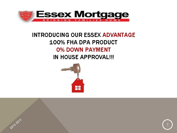 INTRODUCING OUR ESSEX ADVANTAGE 100% FHA DPA PRODUCT 0% DOWN PAYMENT IN HOUSE APPROVAL!!!