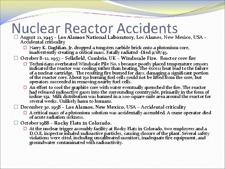 Nuclear Reactor Accidents � August 21, 1945 – Los Alamos National Laboratory, Los Alamos,