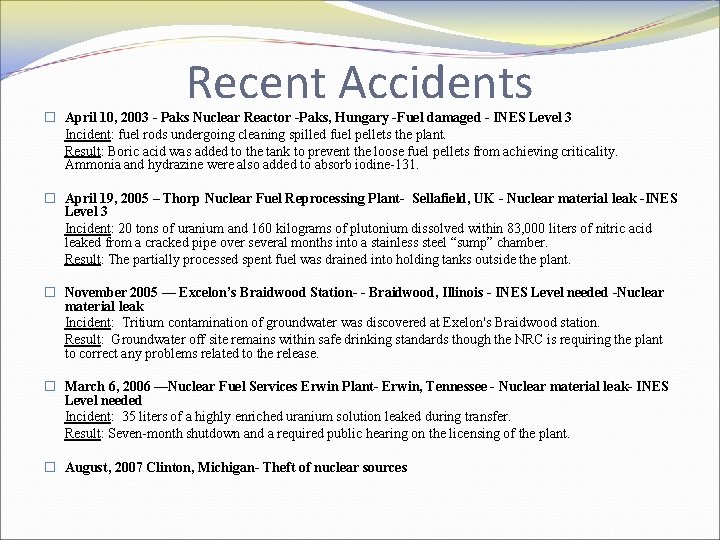 Recent Accidents � April 10, 2003 - Paks Nuclear Reactor -Paks, Hungary -Fuel damaged