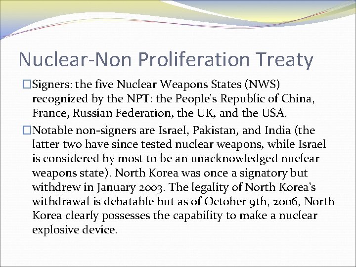Nuclear-Non Proliferation Treaty �Signers: the five Nuclear Weapons States (NWS) recognized by the NPT: