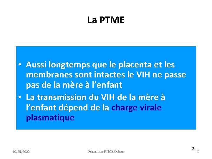 La PTME • Aussi longtemps que le placenta et les membranes sont intactes le La PTME • Aussi longtemps que le placenta et les membranes sont intactes le