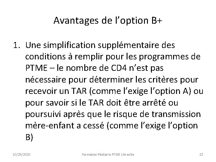 Avantages de l’option B+ 1. Une simplification supple mentaire des conditions a remplir pour Avantages de l’option B+ 1. Une simplification supple mentaire des conditions a remplir pour
