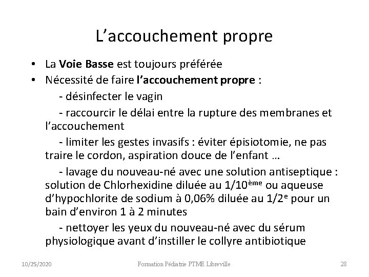 L’accouchement propre • La Voie Basse est toujours préférée • Nécessité de faire l’accouchement L’accouchement propre • La Voie Basse est toujours préférée • Nécessité de faire l’accouchement