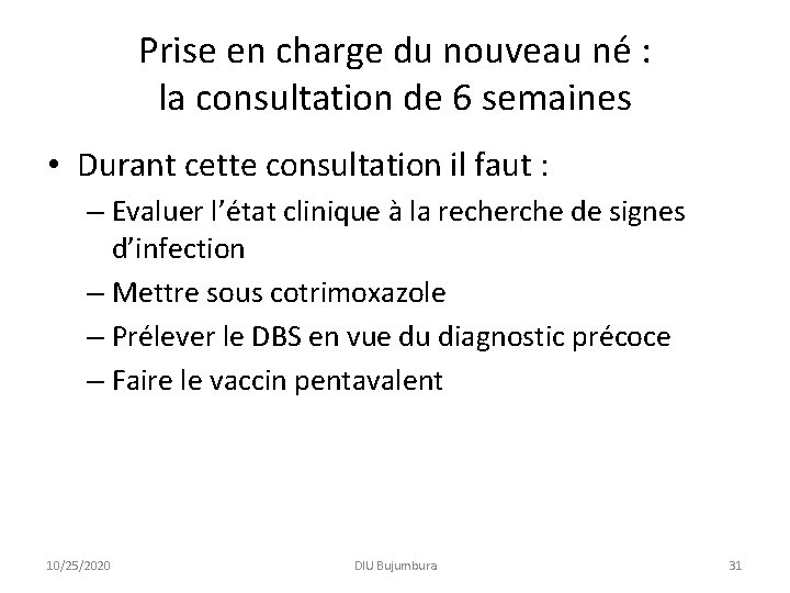 Prise en charge du nouveau né : la consultation de 6 semaines • Durant Prise en charge du nouveau né : la consultation de 6 semaines • Durant