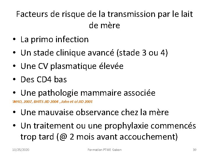 Facteurs de risque de la transmission par le lait de mère • • • Facteurs de risque de la transmission par le lait de mère • • •