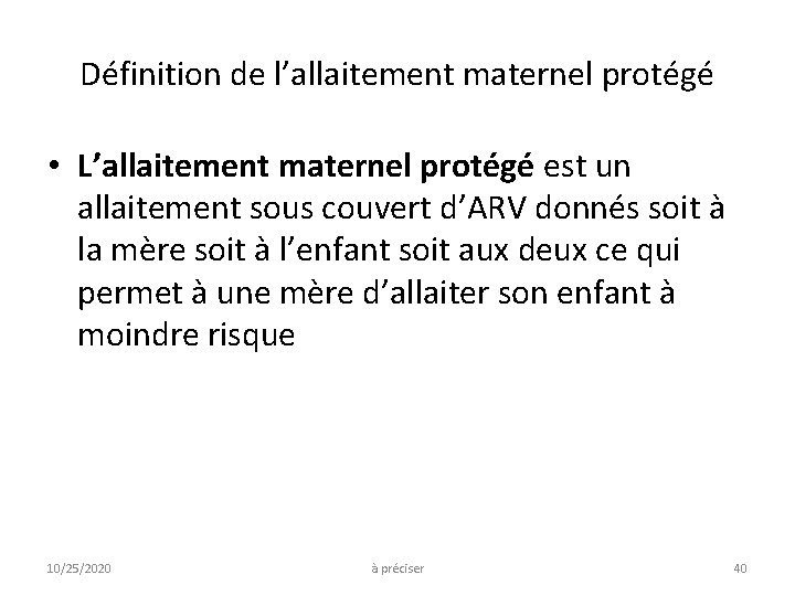 Définition de l’allaitement maternel protégé • L’allaitement maternel protégé est un allaitement sous couvert Définition de l’allaitement maternel protégé • L’allaitement maternel protégé est un allaitement sous couvert