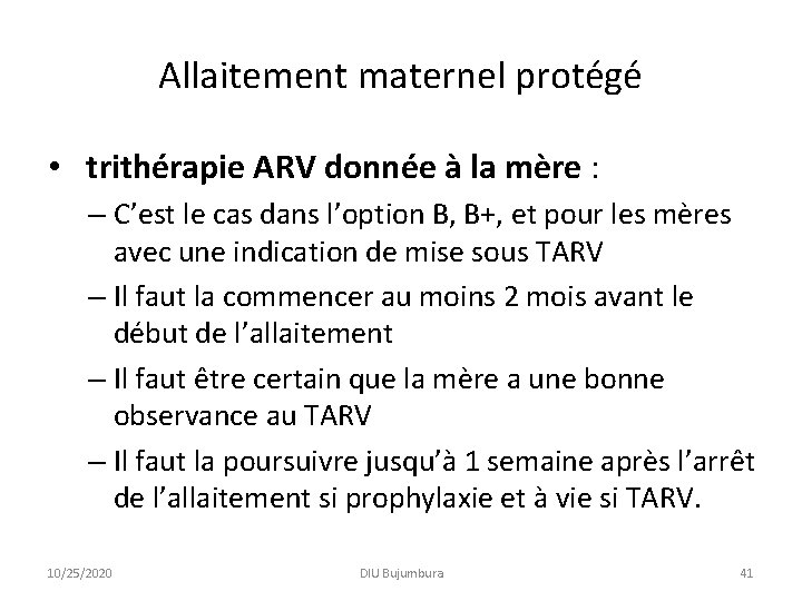 Allaitement maternel protégé • trithérapie ARV donnée à la mère : – C’est le Allaitement maternel protégé • trithérapie ARV donnée à la mère : – C’est le