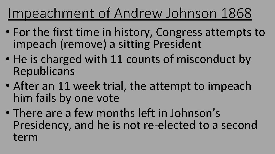 Impeachment of Andrew Johnson 1868 • For the first time in history, Congress attempts