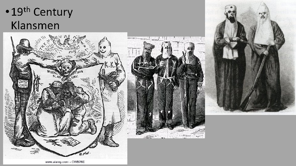  • 19 th Century Klansmen 