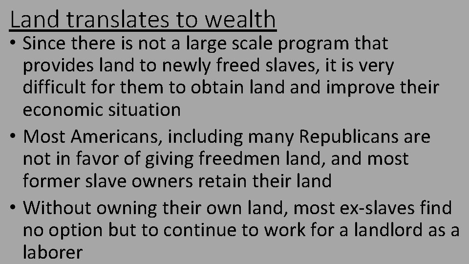 Land translates to wealth • Since there is not a large scale program that