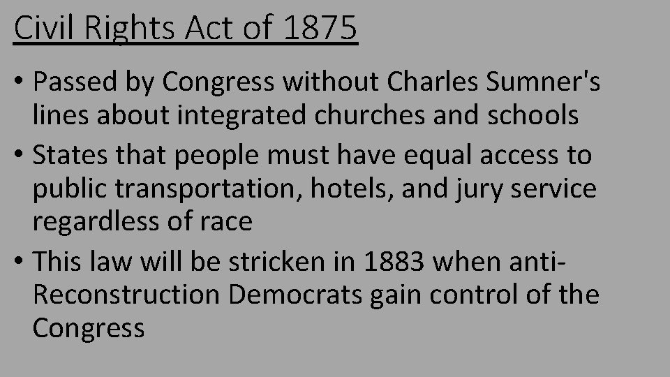 Civil Rights Act of 1875 • Passed by Congress without Charles Sumner's lines about