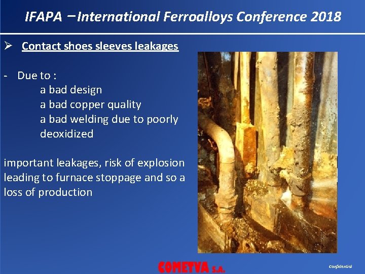 IFAPA – International Ferroalloys Conference 2018 Ø Contact shoes sleeves leakages - Due to