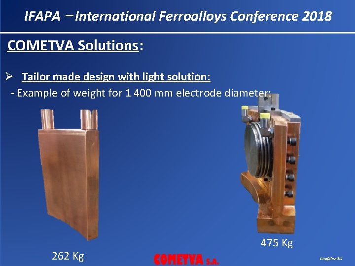 IFAPA – International Ferroalloys Conference 2018 COMETVA Solutions: Ø Tailor made design with light