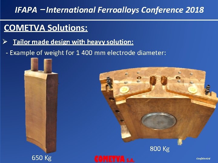 IFAPA – International Ferroalloys Conference 2018 COMETVA Solutions: Ø Tailor made design with heavy