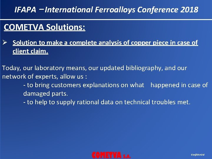 IFAPA – International Ferroalloys Conference 2018 COMETVA Solutions: Ø Solution to make a complete