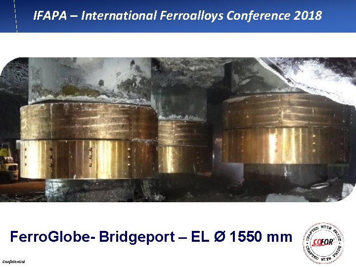 IFAPA – International Ferroalloys Conference 2018 Ferro. Globe- Bridgeport – EL Ø 1550 mm