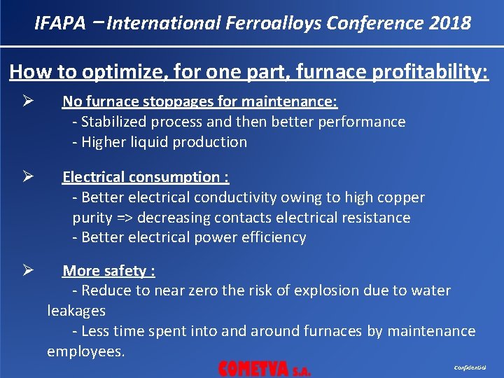 IFAPA – International Ferroalloys Conference 2018 How to optimize, for one part, furnace profitability: