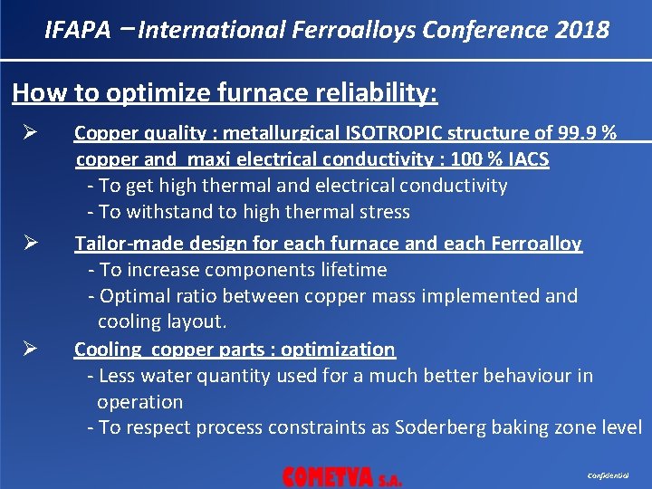 IFAPA – International Ferroalloys Conference 2018 How to optimize furnace reliability: Ø Ø Ø