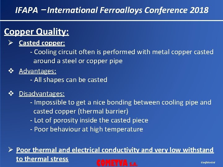 IFAPA – International Ferroalloys Conference 2018 Copper Quality: Ø Casted copper: - Cooling circuit