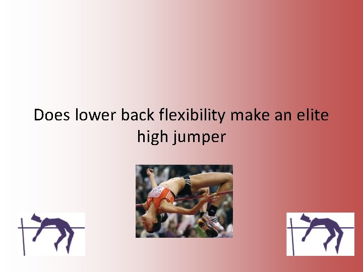 Does lower back flexibility make an elite high jumper 