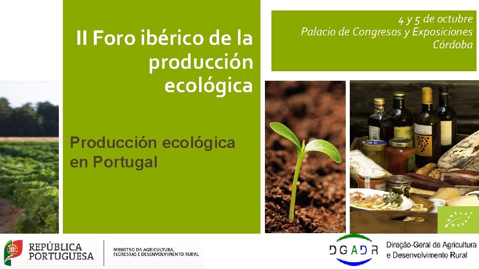 II Foro ibérico de la producción ecológica Producción ecológica en Portugal 4 y 5