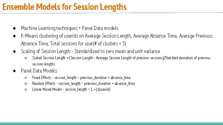 Ensemble Models for Session Lengths ● Machine Learning techniques + Panel Data models ● Ensemble Models for Session Lengths ● Machine Learning techniques + Panel Data models ●