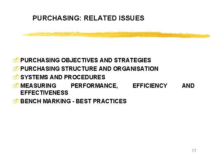 PURCHASING: RELATED ISSUES - PURCHASING OBJECTIVES AND STRATEGIES - PURCHASING STRUCTURE AND ORGANISATION -