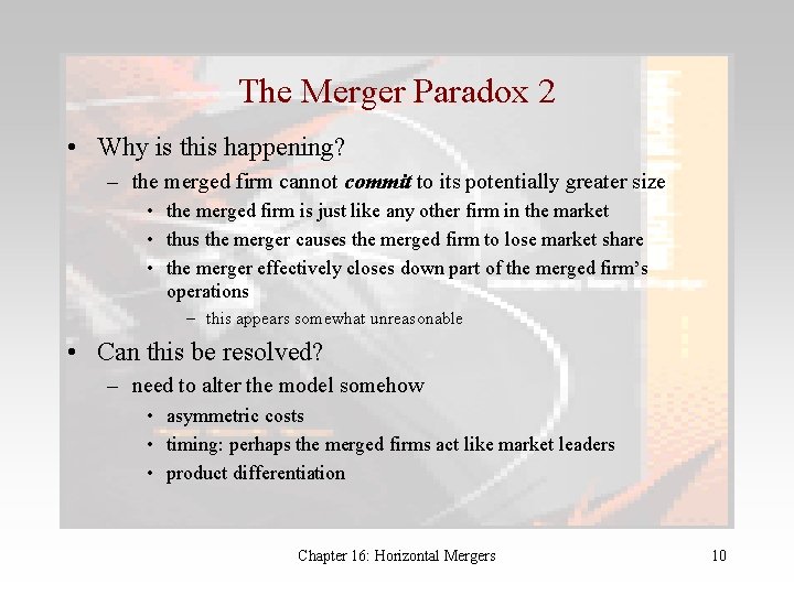 The Merger Paradox 2 • Why is this happening? – the merged firm cannot