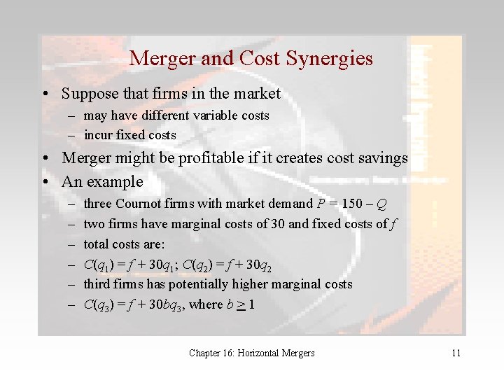 Merger and Cost Synergies • Suppose that firms in the market – may have