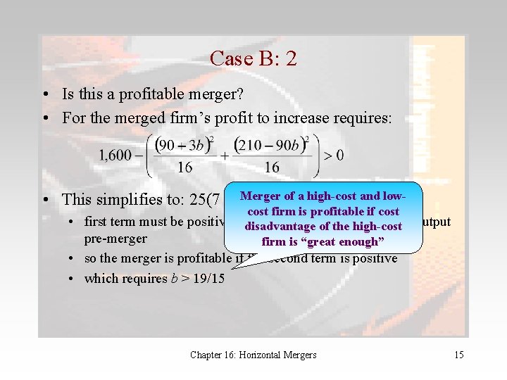 Case B: 2 • Is this a profitable merger? • For the merged firm’s