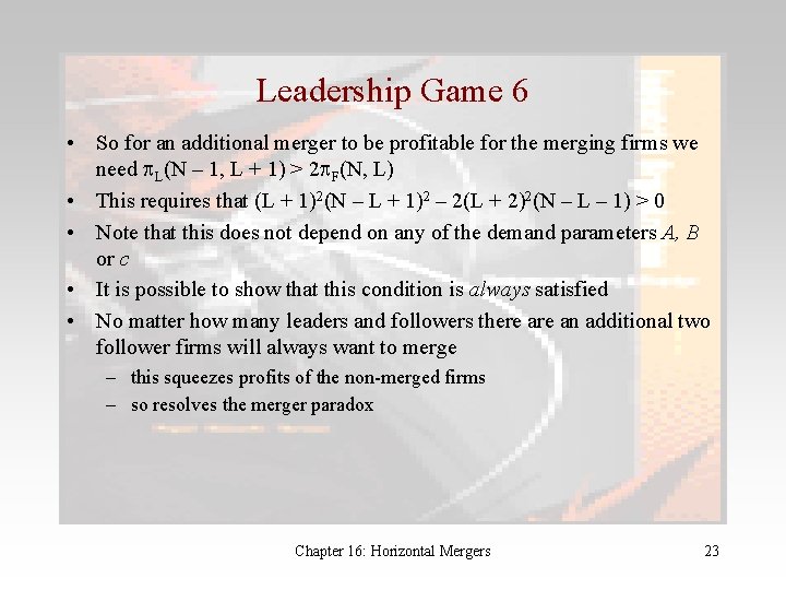 Leadership Game 6 • So for an additional merger to be profitable for the