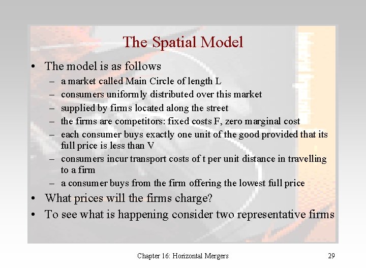 The Spatial Model • The model is as follows – – – a market