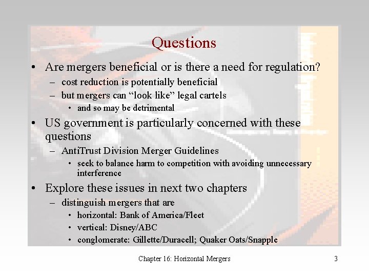 Questions • Are mergers beneficial or is there a need for regulation? – cost