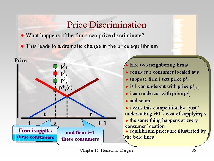 Price Discrimination What happens if the firms can price discriminate? This leads to a