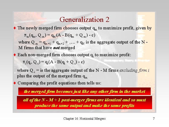 Generalization 2 The newly merged firm chooses output qm to maximize profit, given by