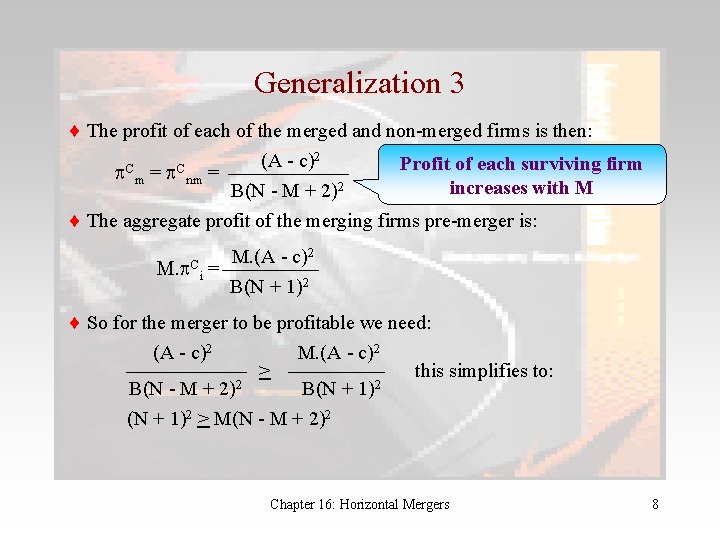 Generalization 3 The profit of each of the merged and non-merged firms is then: