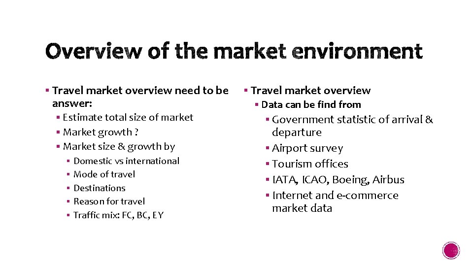 § Travel market overview need to be answer: § Estimate total size of market