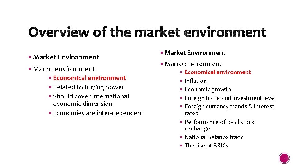 § Market Environment § Macro environment § Economical environment § Related to buying power